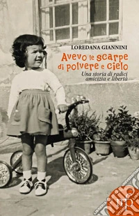 Avevo le scarpe di polvere e cielo libro