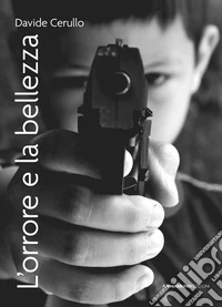 L'orrore e la bellezza libro