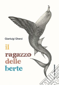 Il ragazzo delle berte libro