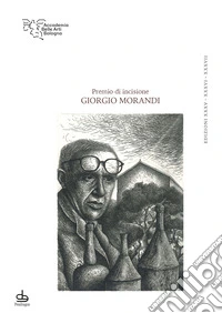 Premio di incisione Giorgio Morandi. Edizioni 35, 36 e 37 libro