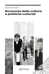 Economia della cultura e politiche culturali libro