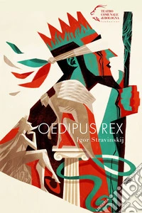 Oedipus rex. Igor Stravinskij. Ediz. italiana e inglese libro
