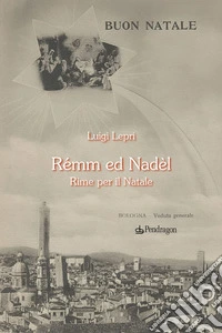 Rémm ed Nadèl. Rime per il Natale. Testo bolognese libro
