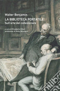 La biblioteca portatile. Sull'arte del collezionare libro