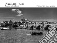 Orizzonti di Praga. Omaggio a Josef Sudek libro