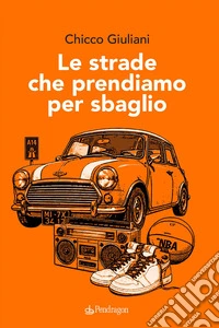 Le strade che prendiamo per sbaglio libro