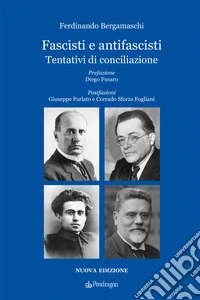 Fascisti e antifascisti. Tentativi di conciliazione libro