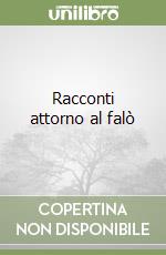 Racconti attorno al falò libro