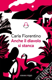 Anche il diavolo si stanca. Piazza bella piazza. Libro + audiolibro. Con File audio per il download libro