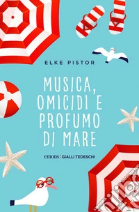 Musica, omicidi e profumo di mare