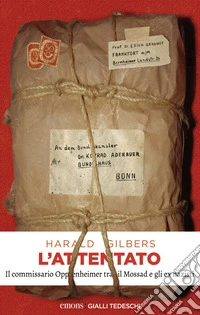 L'attentato. Il commissario Oppenheimer tra il Mossad e gli ex nazisti