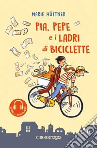 Pia, Pepe e i ladri di biciclette. Libro + audiolibro. Con File audio per il download libro