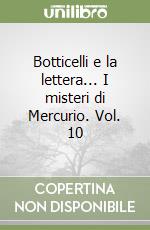 Botticelli e la lettera... I misteri di Mercurio. Vol. 10 libro