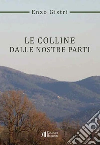 Le colline dalle nostre parti libro