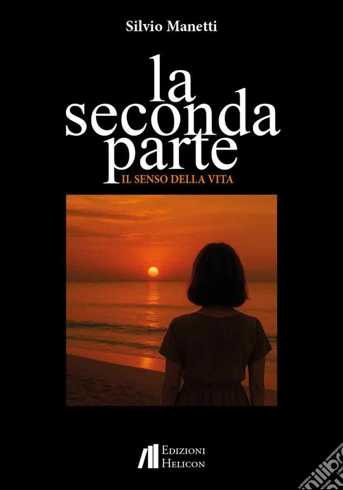 La seconda parte. Il senso della vita