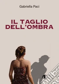 Il taglio dell'ombra libro