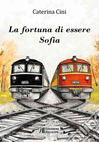 La fortuna di essere Sofia libro