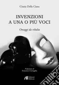 Invenzioni a una o più voci. Omaggi da ribalta libro