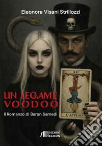 Un legame voodoo. Il romanzo di Baron Samedi libro
