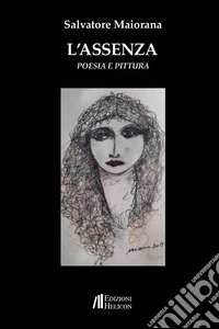 L'assenza. Poesia e pittura libro