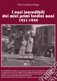 I casi incredibili dei miei primi tredici anni 1931-1944