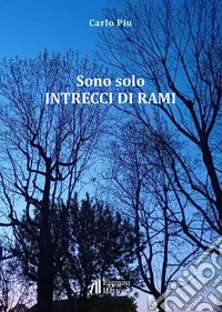Sono solo intrecci di rami