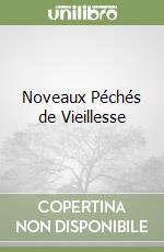 Noveaux Péchés de Vieillesse libro