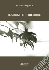 Il suono e il ricordo libro