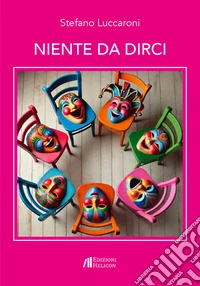 Niente da dirci libro
