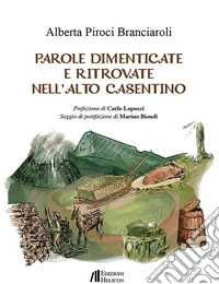 Parole dimenticate e ritrovate nell'Alto Casentino libro