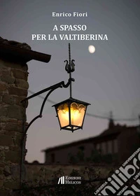 A spasso per la Valtiberina libro