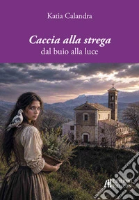 Caccia alla strega. Dal buio alla luce