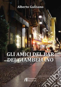 Gli amici del bar del Giambellino
