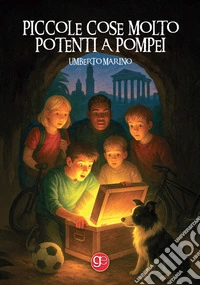 Piccole cose molto potenti a Pompei libro