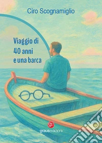 Viaggio di 40 anni e una barca libro