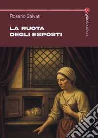 La ruota degli esposti libro