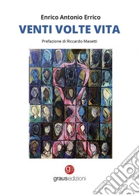 Venti volte vita libro