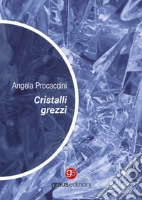 Cristalli grezzi libro