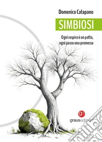 Simbiosi. Ogni respiro è un patto, ogni passo una promessa libro