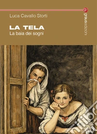 La tela. La baia dei sogni libro