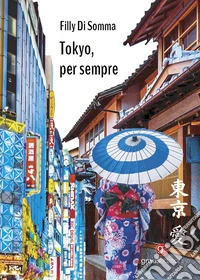 Tokyo, per sempre libro