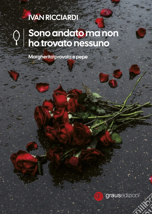 Sono andato ma non ho trovato nessuno. Margherita provola e pepe