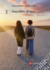 Guerriere di luce libro