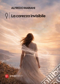 La carezza invisibile libro