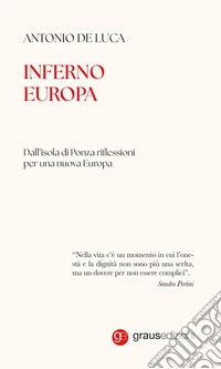 Inferno Europa. Dall'isola di Ponza riflessioni per una nuova Europa libro
