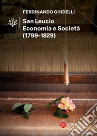 San Leucio. Economia e società (1799-1829)