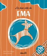 Le due vite di Ema. Ediz. a colori. Con occhiali libro