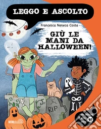 Giù le mani da Halloween! Con lettura ad alta voce libro