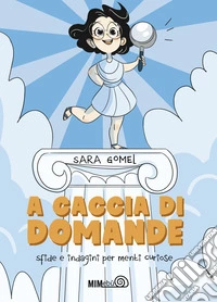 A caccia di domande. Sfide e indagini per menti curiose libro