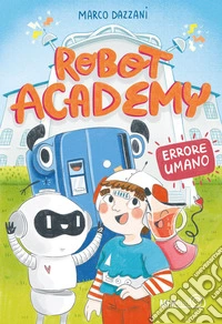Robot academy. Errore umano libro
